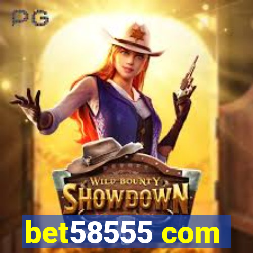 bet58555 com